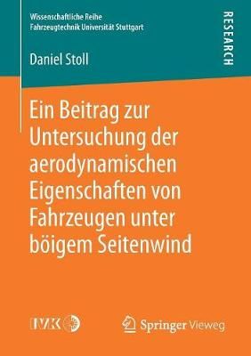 Ein Beitrag Zur Untersuchung Der Aerodynamischen Eigenschaften Von Fahrzeugen Unter Boeigem Seitenwind