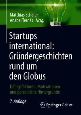 Startups International: Gründergeschichten Rund Um Den Globus
