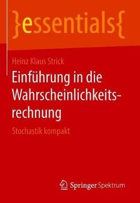 Einführung in die Wahrscheinlichkeitsrechnung By Heinz Klaus Strick