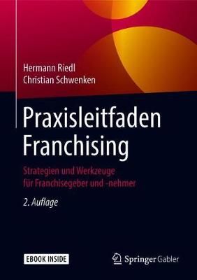 Praxisleitfaden Franchising By Hermann Riedl, Christian Schwenken