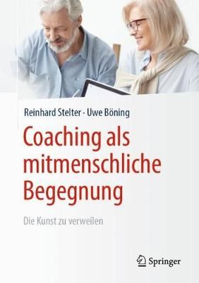 Coaching Als Mitmenschliche Begegnung 9783658226763 (Hardback)