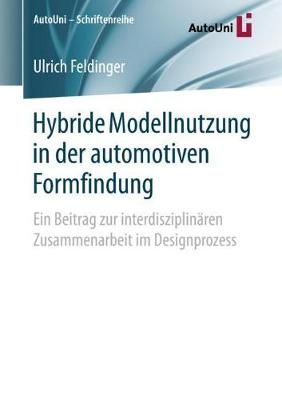 Hybride Modellnutzung in Der Automotiven Formfindung 9783658234515