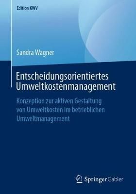 Entscheidungsorientiertes Umweltkostenmanagement By Sandra Wagner