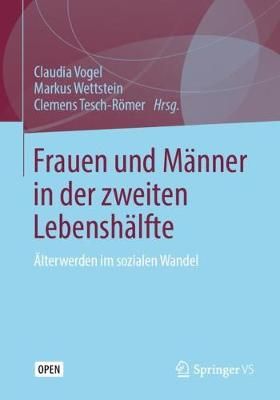 Frauen und Männer in der zweiten Lebenshälfte : Älterwerden im sozialen Wandel