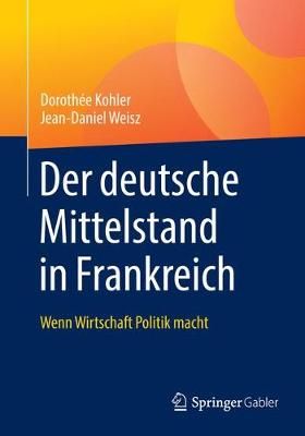 Der Deutsche Mittelstand in Frankreich 9783658254827 (Paperback)