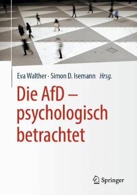 Die AfD - psychologisch betrachtet By Walther, Eva 9783658255787