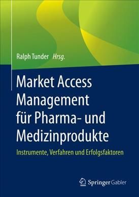 Market Access Management Für Pharma- Und Medizinprodukte (Hardback)