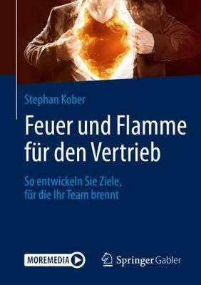 Feuer Und Flamme Für Den Vertrieb By Stephan Kober 9783658265250