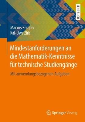 Mindestanforderungen an die Mathematik-Kenntnisse für technische Studiengänge : Mit anwendungsbezogenen Aufgaben