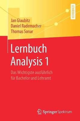 Lernbuch Analysis 1 By Jan Glaubitz, Daniel Rademacher, Thomas Sonar