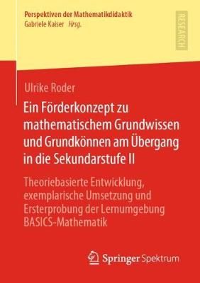Ein Förderkonzept zu mathematischem Grundwissen und Grundkönnen am Übergang in die Sekundarstufe II : Theoriebasierte Entwicklung, ...