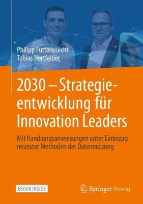 2030 - Strategieentwicklung Für Innovation Leaders 9783658308193