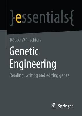 Genetic Engineering Springer Essentials By Röbbe Wünschiers
