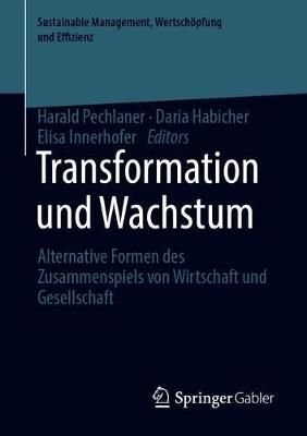 Transformation und Wachstum : Alternative Formen des Zusammenspiels von Wirtschaft und Gesellschaft