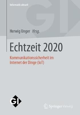 Echtzeit 2020 : Kommunikationssicherheit im Internet der Dinge (IoT)