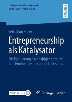 Entrepreneurship als Katalysator : Die Etablierung nachhaltiger Konsum- und Produktionsmuster im Tourismus