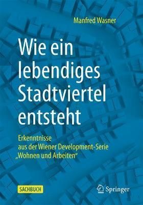 Wie ein lebendiges Stadtviertel entsteht By Manfred Wasner (Paperback)