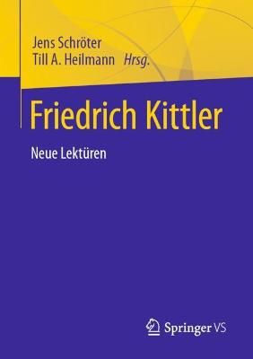 Friedrich Kittler. Neue Lektüren By Schröter, Jens 9783658353230