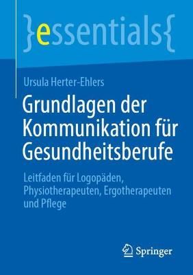 Grundlagen der Kommunikation für Gesundheitsberufe 9783658354206