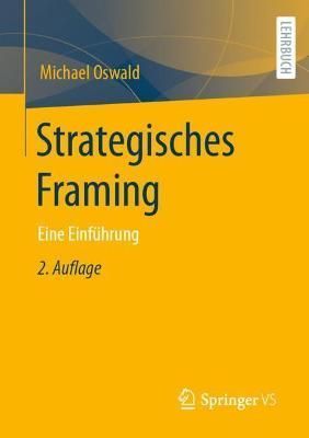 Strategisches Framing : Eine Einführung By Oswald, Michael