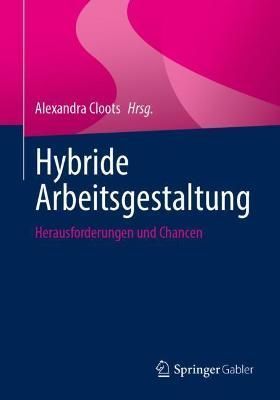 Hybride Arbeitsgestaltung : Herausforderungen und Chancen (Paperback)