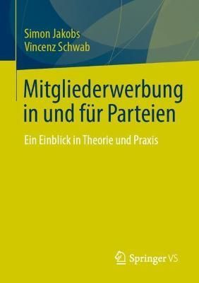 Mitgliederwerbung in Und Für Parteien By Simon Jakobs, Vincenz Schwab