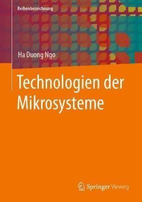 Technologien Der Mikrosysteme By Ha Duong Ngo 9783658374976