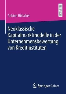 Neoklassische Kapitalmarktmodelle in der Unternehmensbewertung von Kreditinstituten