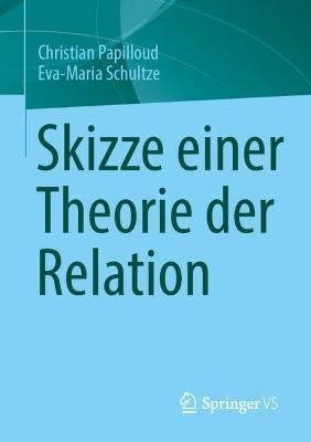 Skizze einer Theorie der Relation By Papilloud, Christian (Paperback)