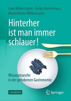 Hinterher ist man immer schlauer! : Wissenstransfer in der gehobenen Gastronomie