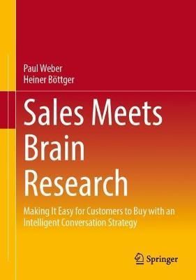 Sales Meets Brain Research By Paul Weber, Heiner Böttger (Hardback)