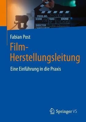 Film-Herstellungsleitung By Fabian Post 9783658383749 (Paperback)
