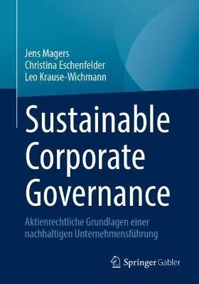 Sustainable Corporate Governance : Aktienrechtliche Grundlagen einer nachhaltigen Unternehmensführung