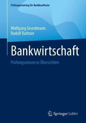 Bankwirtschaft By Wolfgang Grundmann, Rudolf Rathner 9783658393397