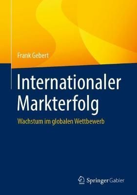 Internationaler Markterfolg By Frank Gebert 9783658394264 (Hardback)