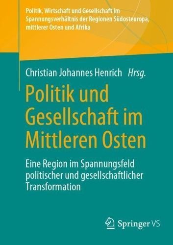 Politik Und Gesellschaft Im Mittleren Osten 9783658406431 (Paperback)