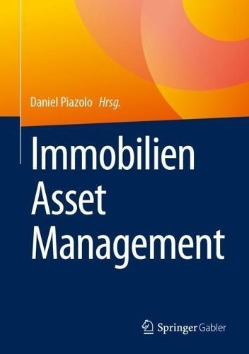 Immobilien Asset Management By Daniel Piazolo (editor) 9783658408787