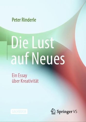 Die Lust Auf Neues By Peter Rinderle 9783658416096 (Hardback)