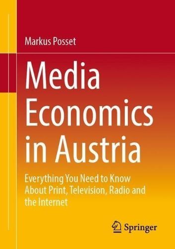 Media Economics in Austria By Markus Posset 9783658421946 (Paperback)