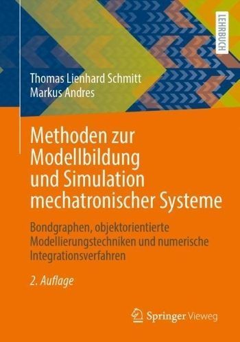 Methoden Zur Modellbildung Und Simulation Mechatronischer Systeme