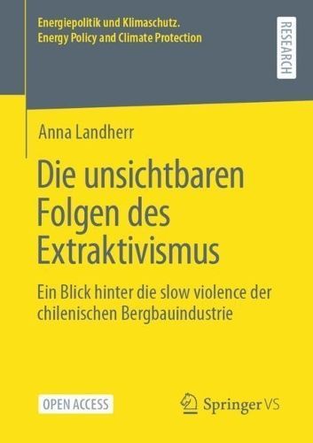 Die Unsichtbaren Folgen Des Extraktivismus By Anna Landherr