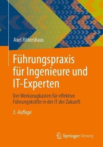 Führungspraxis Für Ingenieure Und IT-Experten By Axel Rittershaus
