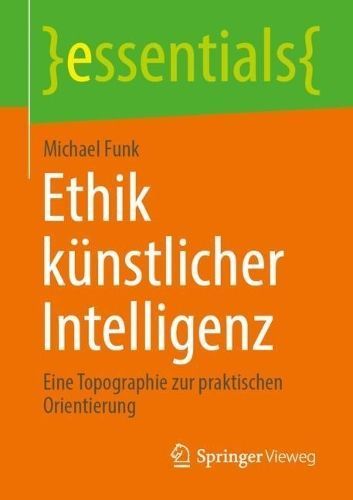 Ethik Künstlicher Intelligenz By Michael Funk 9783658437299