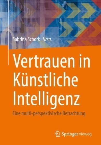 Vertrauen in Künstliche Intelligenz 9783658438159 (Paperback)
