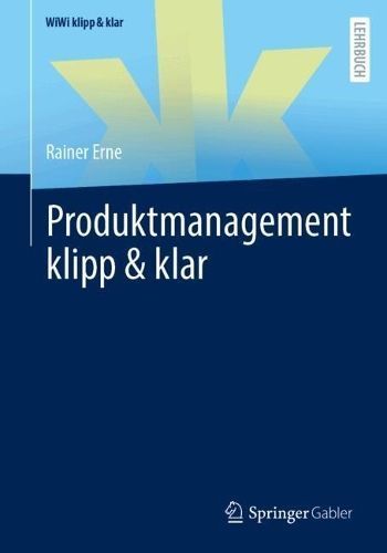 Produktmanagement Klipp & Klar By Rainer Erne 9783658449773