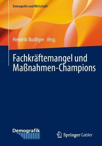 Fachkräftemangel Und Manahmen-Champions By Hendrik Budliger (editor)