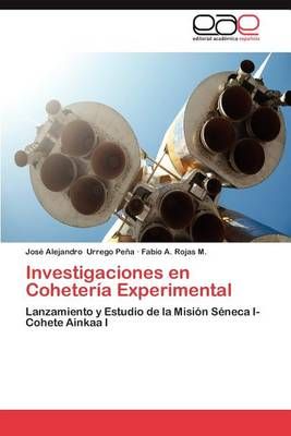 Investigaciones En Coheteria Experimental By Jos Alejandro Urrego Pe a