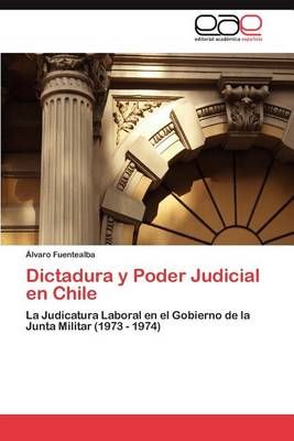 Dictadura y Poder Judicial En Chile By Lvaro Fuentealba 9783659011689