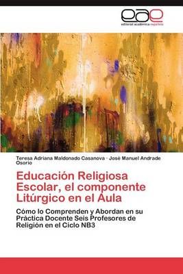 Educacion Religiosa Escolar, El Componente Liturgico En El Aula