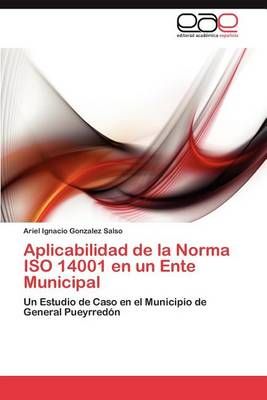 Aplicabilidad de La Norma ISO 14001 En Un Ente Municipal 9783659015649
